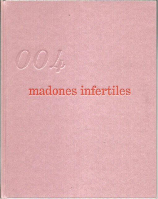 004 / Madones infertiles. BOURCART, Jean-Christian