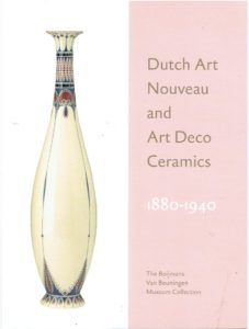 Dutch Art Nouveau and Art Deco Ceramics 1880-1940. LANGENDIJK, Eug?ne & Mienke SIMON THOMAS