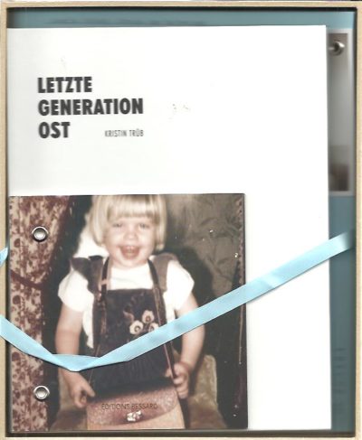 Kristin Trüb - Letzte Generation Ost. [84/500 - New]. TRÜB, Kristin