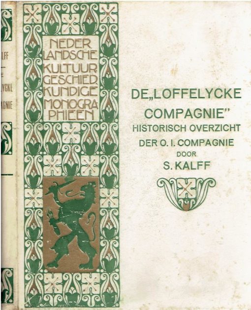 De De 'Loffelycke Compagnie' -  Historisch overzicht der O.-I. Compagnie. [No 6/10]. [Special binding & paper] KALFF, S.