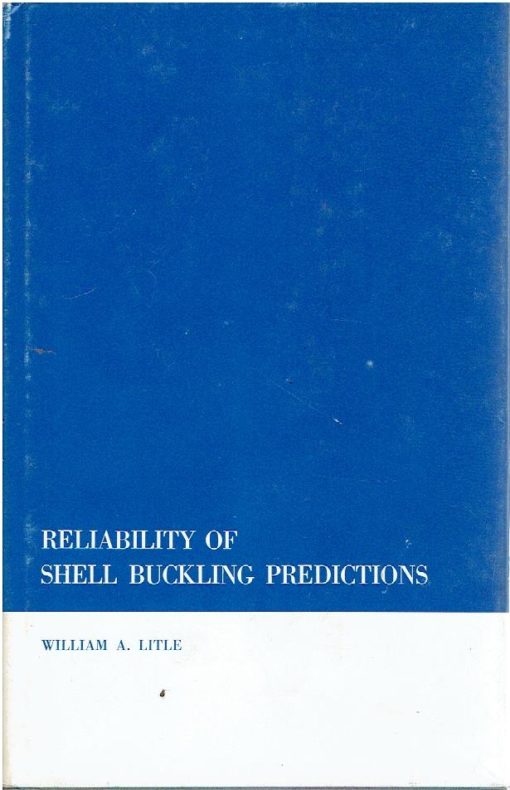 Reliability of shell buckling predictions. LITTLE, William A.