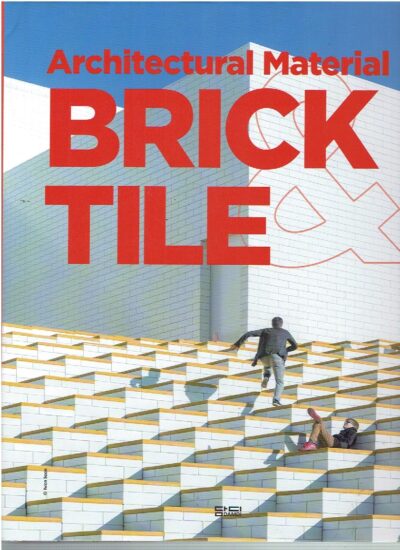 Brick & Tile. Architectural Material 1. NA, Jinyoun [Ed.]