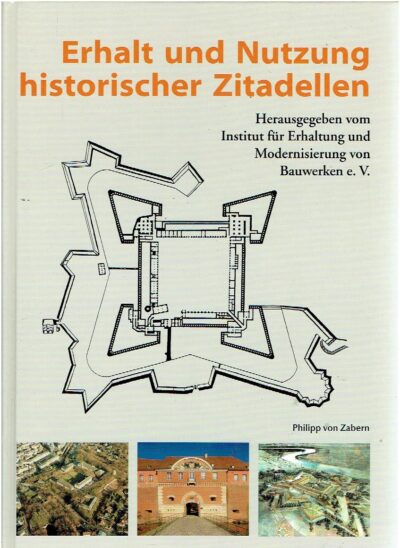 Erhalt und Nutzung historischer Zitadellen. NEUMANN, Hans-Rudolf [Bearb.]