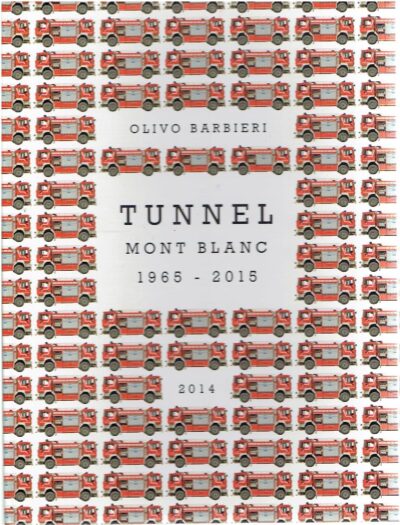Olivo Barbieri - Tunnel Mont Blanc 1965-2015. [244/500]. BARBIERI, Olivo