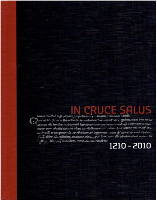 In cruce salis 1210-2010 - Im Kreuz ist unser Heil / In het kruis is ons heil - [800 Jahre Klosterleben]. BEILMANN-SCHÖNER, Mechthild, Mieke M. van ZANTEN & Roger JANSSEN