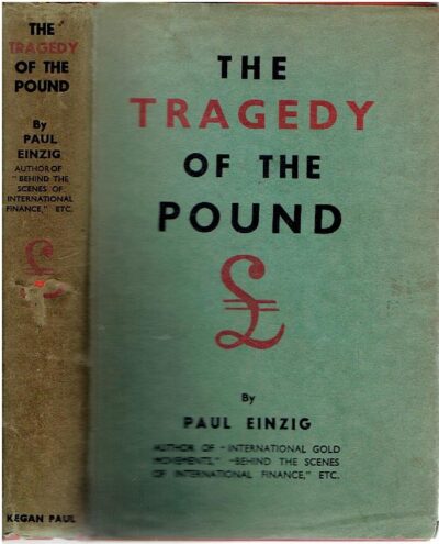 The Tragedy of the Pound. [First edition]. EINZIG, Paul