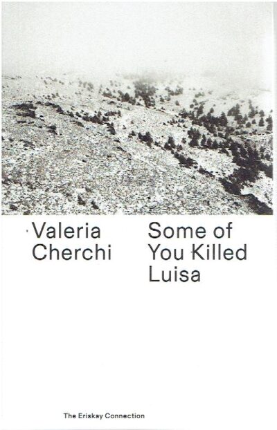 Valeria Cherchi - Some of You Killed Luisa. - [New]. CHERCHI, Valeria
