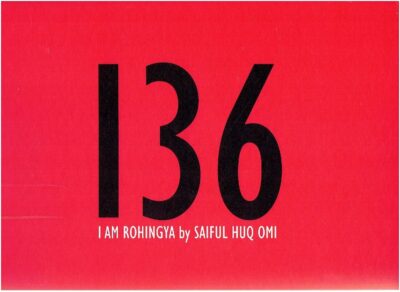 Saiful Huq Omi - 136 - I Am Rohingya. - [New + Signed]. OMI, Saiful Huq