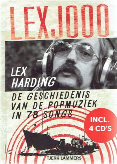 Lexjooo - De geschiedenis van de popmuziek in 78 songs. [Incl. 4 CD's]. HARDING, Lex & Tjerk LAMMERS
