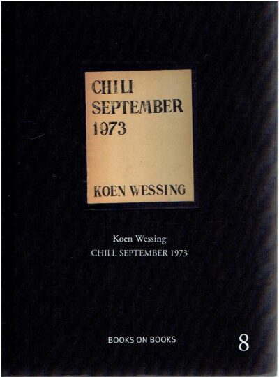 Koen Wessing - Chili September 1973 - Books on Books # 8 - [Limited edition]. WESSING, Koen