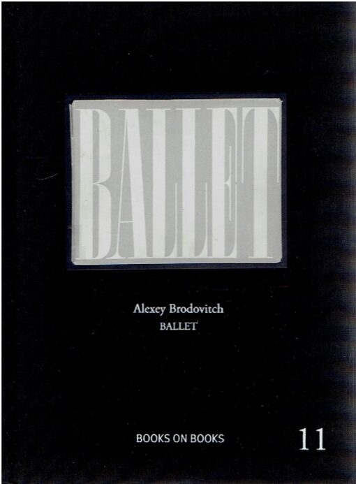 Alexey Brodovitch - Ballet - Books on Books # 11 - [Limited edition]. BRODOVITCH, Alexey
