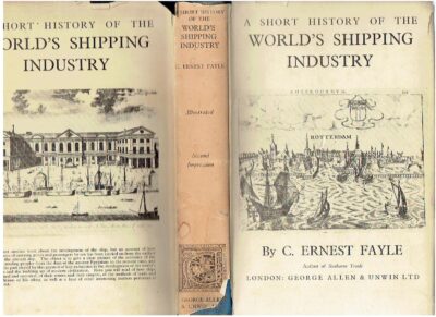 A short history of the world's shipping industry. [Second impression]. FAYLE, C. Ernest