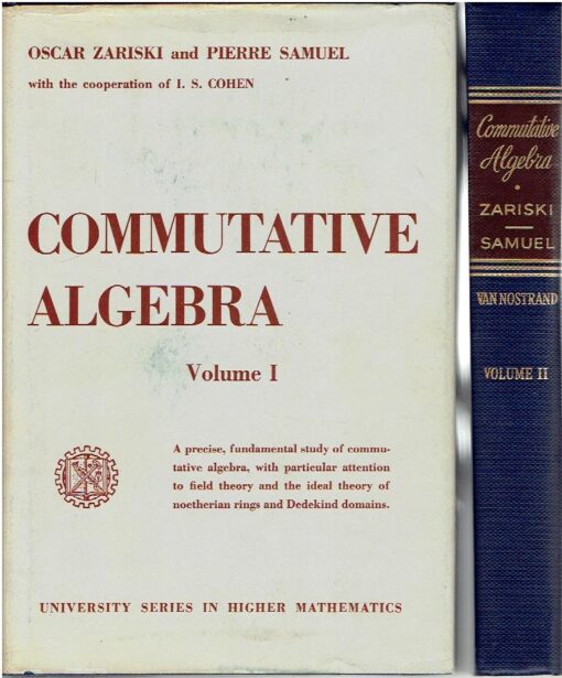 Commutative Algebra - Volume I + II. ZARISKI, Oscar & Pierre SAMUEL