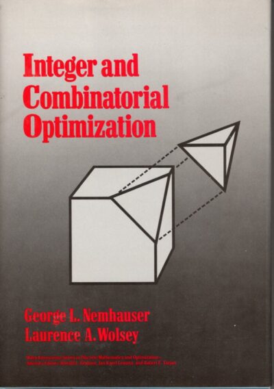 Integer and Combinatorial Optimization. NEMHAUSER, George L. & Laurence A. WOLSEY