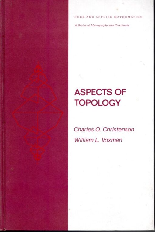 Aspects of Topology. CHRISTENSON, Charles O. &William L. VOXMAN