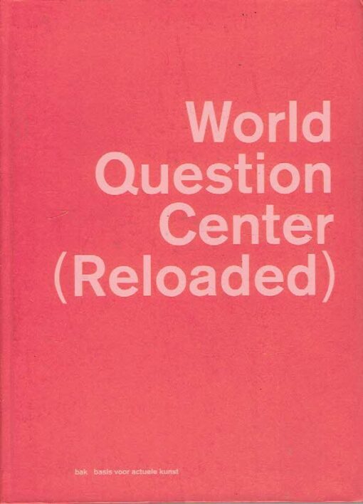 World Question Center (Reloaded). [Dedicated to the memory of James Lee Byars]. HLAVAJOVA, Maria & Jill WINDER [Eds.]