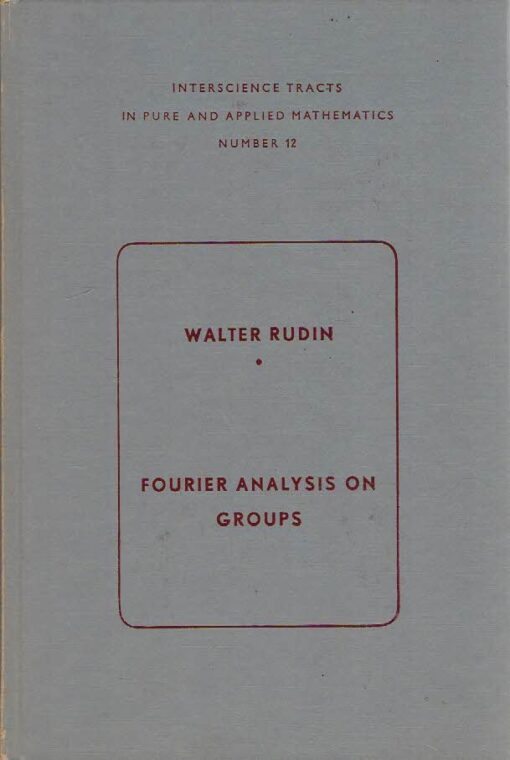 Fourier Analysis on Groups. RUDIN, Walter