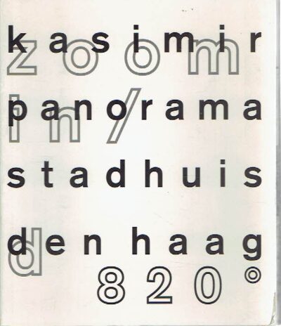 Kasimir's 820° panorama - Zoom in/Turn Around 1995.  Introduction Lily van Ginneken. Text Michael Tarantino. Design Irma Boom. - [+ invitation card] KASIMIR, Marin