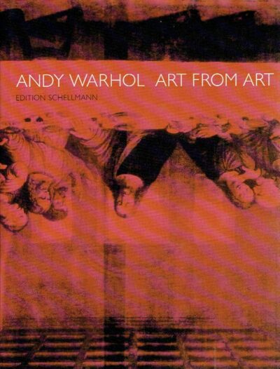 Andy Warhol - Art from Art. WARHOL - Jörg SCHELLMANN [Ed.]