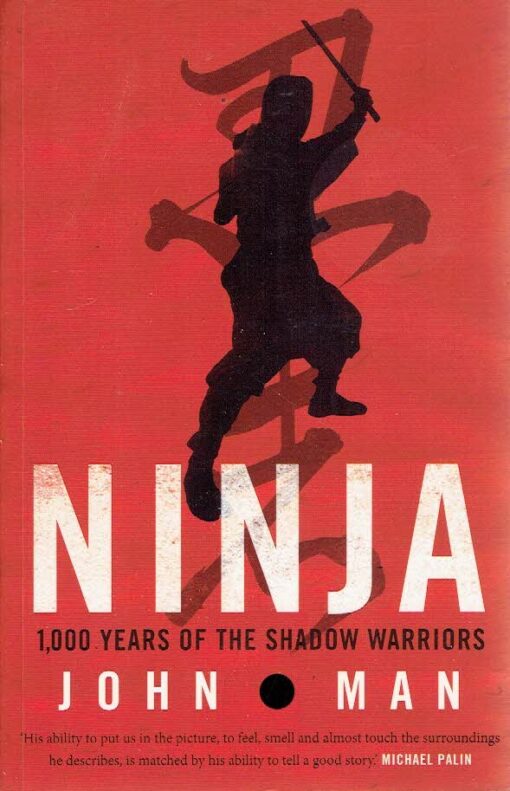 Ninja - 1,000 Years of the Shadow Warriors. MAN, John