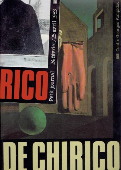Giorgio de Chirico. [Text in French] - [+ Petit journal - De Chirico - Centre Georges Pompidou - 1983]. RUBIN, William, Wieland SCHMIED & Jean CLAIR