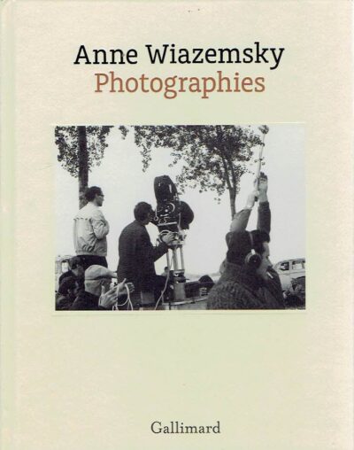 Anne Wiazemsky - Photographies. Avec la participation de Gabriel Bauret. WIAZEMSKY, Anne