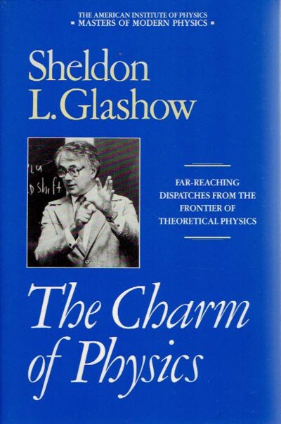 The Charm of Physics. GLASHOW, Sheldon L.