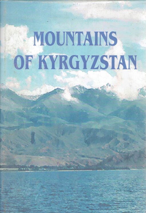 Mountains of Kyrgyzstan. AIDARALIEV, A.A. [Ed.] et al
