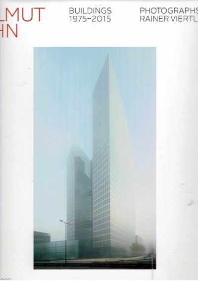 Helmut Jahn - Buildings 1975-2015 - Photographs Rainer Viertlböck. Edited by Nicola Borgmann. Text by Aaron Betsky. - [New]. VIERTLBÖCK, Rainer - Helmut JAHN