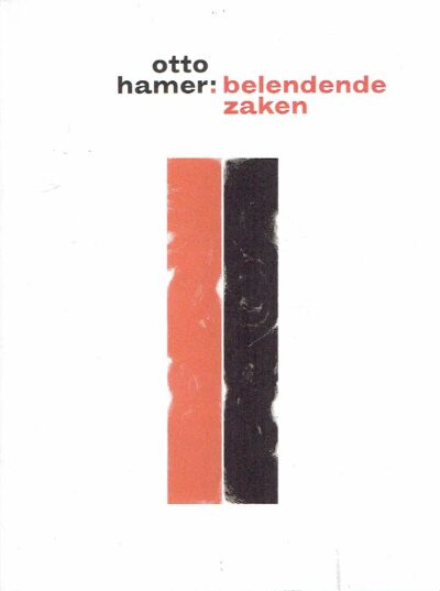 Otto Hamer : Belendende zaken. [Oplage 125]. + Otto Hamer : Mijnheer I.KAA en de kunst. HAMER, Otto