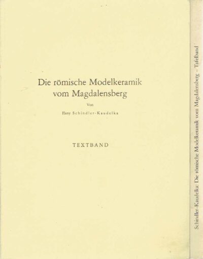 Die römische Modelkeramik vom Magdalensberg. Textband + Tafelband. SCHINDLER-KAUDELKA, Eleny