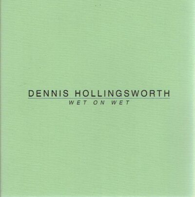 Dennis Hollingsworth - Wet on Wet. HOLLINGSWORTH, Dennis