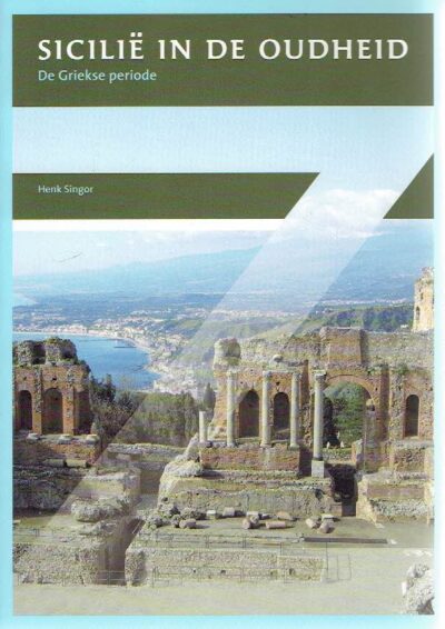 Sicilië in de Oudheid. De Griekse periode. SINGOR, Henk