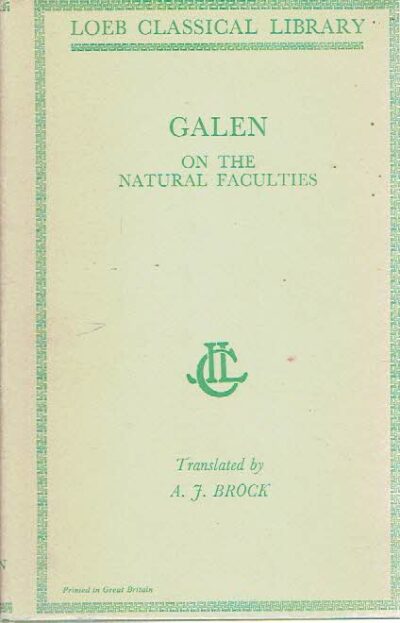 Galen on the Natural Faculties. With an English translation by Arthur John Brock. GALEN
