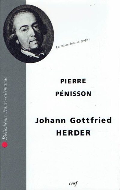 J.G. Herder - La raison dans les peuples. - Bibliothèque franco-allemande. HERDER, Johann Gottfried - Pierre PÉNISSON