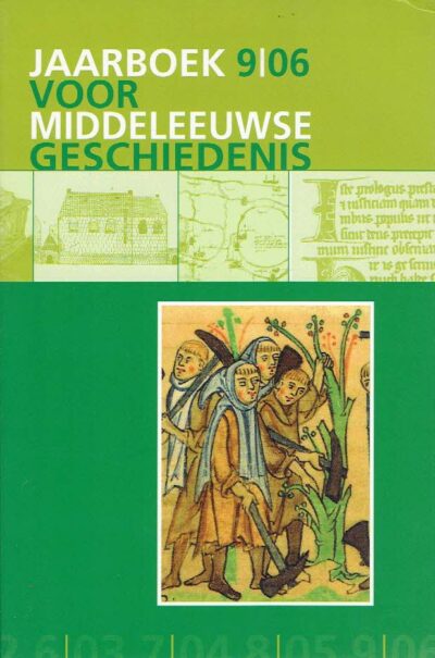 Jaarboek voor Middeleeuwse Geschiedenis 9 - 2006. STICHTING BEVORDERING MIDDELEEUWSE STUDIES