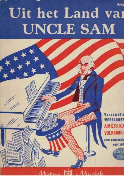Uit het Land van Uncle Sam - Verzameling van wereldberoemde Amerikaanse volksmelodieën zeer eenvoudig bewerkt voor piano. SHEET MUSIC