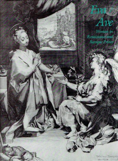 Eva / Ave - Woman in Renaissance and Baroque Prints. RUSSELL, H. Diane & Bernardine BARNES