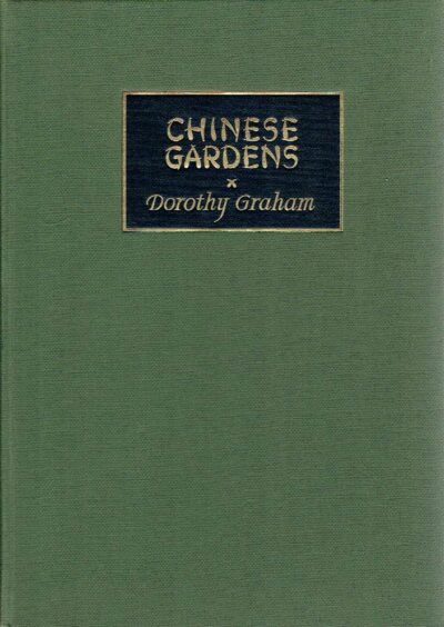 Chinese Gardens - Gardens of the Contemporary Scene. An account of their design and symbolism GRAHAM, Dorothy
