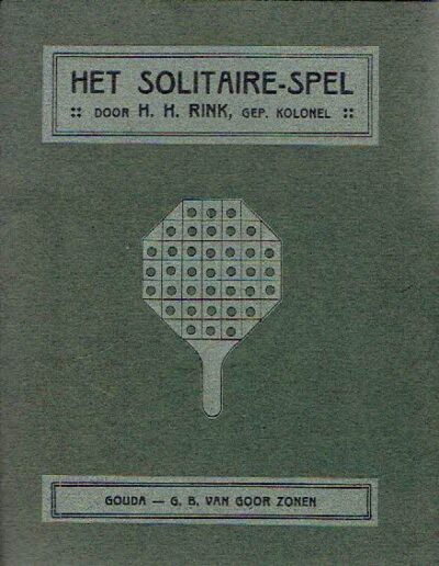 Het solitaire-spel door H.H. Rink, gep. Kolonel. RINK, H.H.