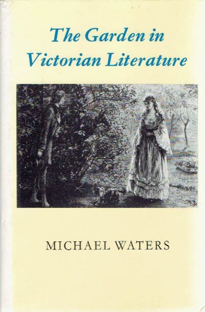 The Garden in Victorian Literature. WATERS, Michael
