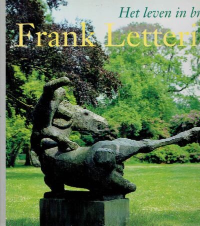 Het leven in brons - Fran Letterie - beelden & penningen. LETTERIE, Frank - Peter THOBEN [samengesteld door]