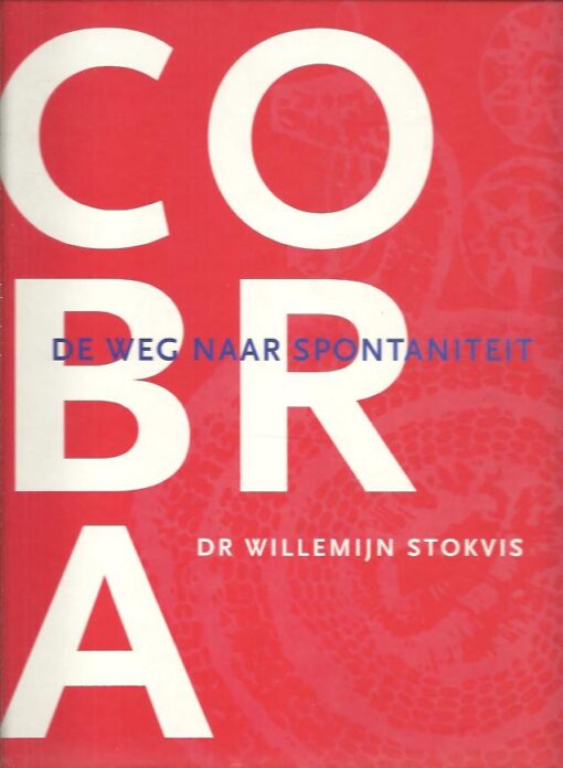 Cobra - De weg naar spontaniteit. STOKVIS, Willemijn