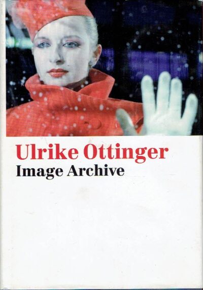 Ulrike Ottinger - Image Archive - Photographs 1970-2005. OTTINGER, Ulrike