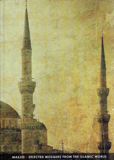 Masjid - Selected Mosques from the Islamic World. AZIZ, Azim A [Ed.]