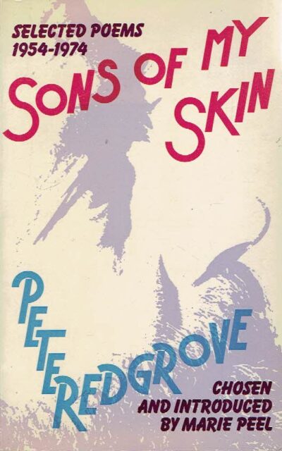 Sons of My Skin - Redgrove's Selected Poems 1954-1974. Chosen and introduced by Marie Peel. REDGROVE, Peter