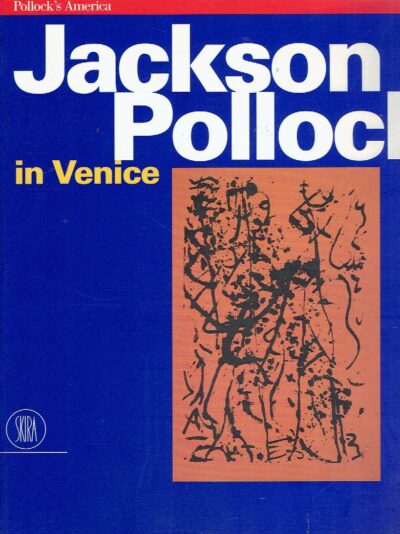 Pollock's America - The 'Irascibles' and the New York School - Jackson Pollock in Venice. POLLOCK, Jackson
