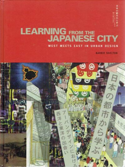 Learning from the Japanese City - West Meets East in Urban Design SHELTON, Barrie