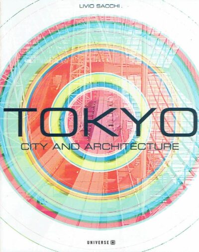 Tokyo - City and Architecture. SACCHI, Livio