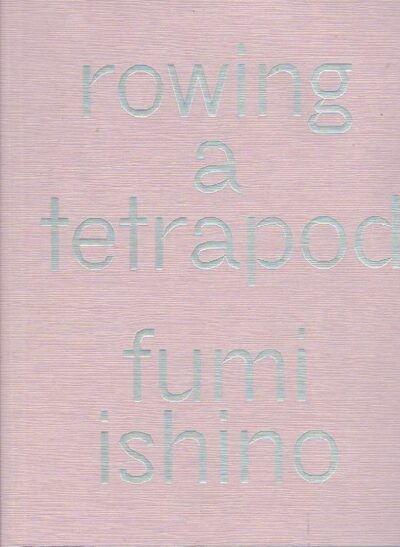 Fumi Ishimo - Rowing a tetrapod. ISHIMO, Fumi